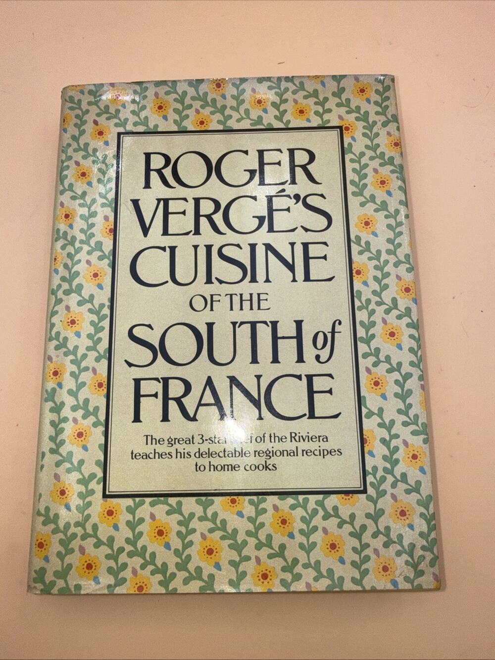 Roger Verge's Cuisine of the South of France; HC; 1st US Ed.; 1978